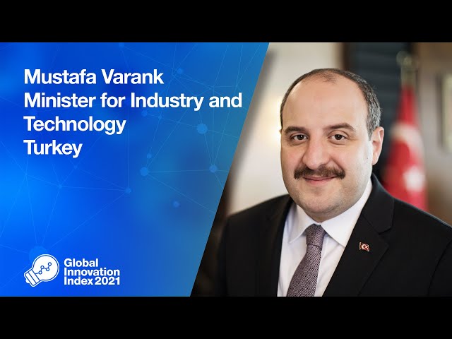 WIPO Global Innovation Index 2021: Message from Turkey's Minister for Industry and Technology