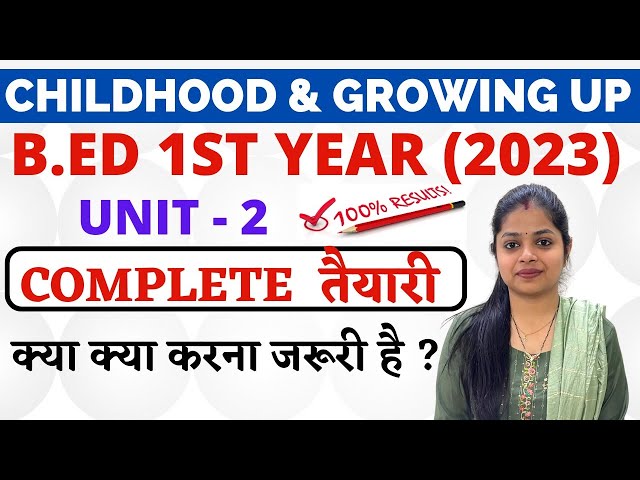 Bed 1st Year Classes | Childhood And Growing Up | Unit 2 | MDU/CRSU