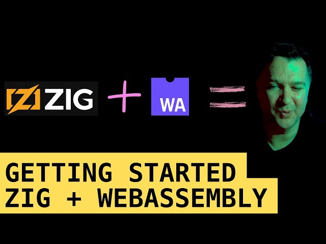 Programming WebAssembly with Zig - Getting Started with the ZIG programming language