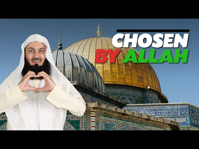 Chosen By Allah | Mufti Menk