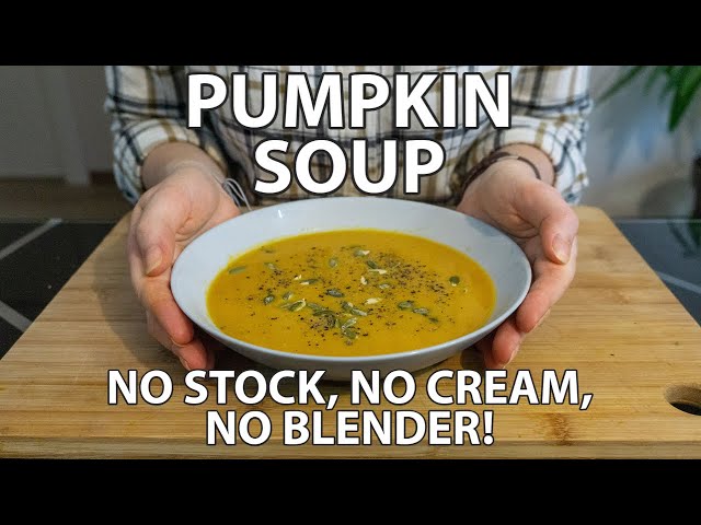 Pumpkin Soup Without Stock Recipe: No Blender Needed & No Cream Used!