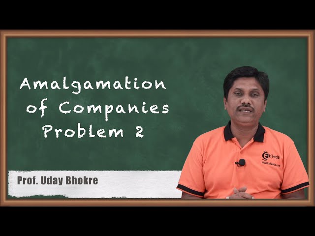 Problem No.2 on Amalgamation of Companies - Amalgamation of Companies - CA IPCC Accounts