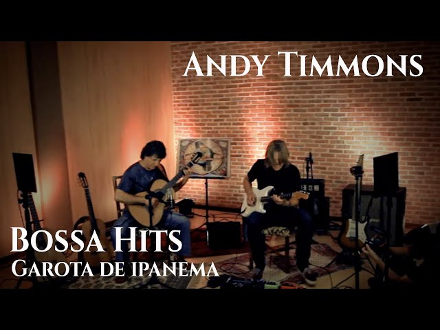 Andy Timmons/Sydnei Carvalho - BOSSA HITS - GAROTA DE IPANEMA  (Girl From Ipanema)