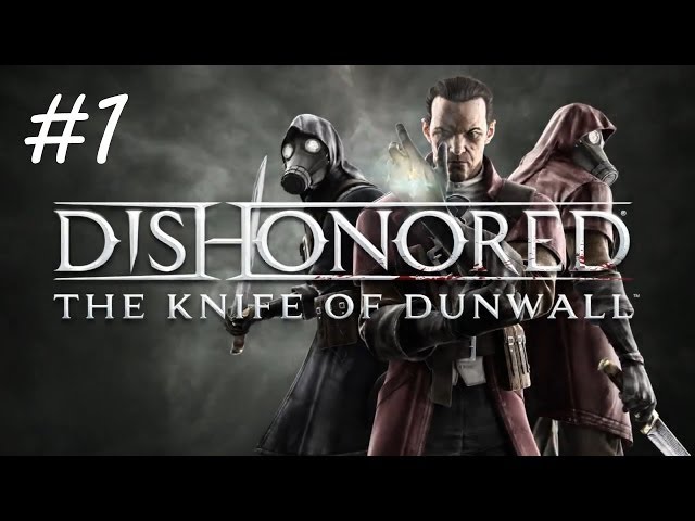 "Dishonored: The Knife of Dunwall", HD walkthrough (Master Assassin), Level 1: A Captain of Industry