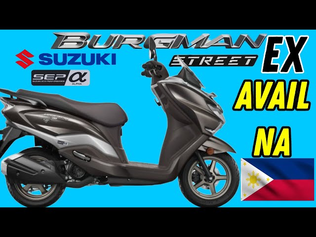 Pinaka Inaabangan All New Suzuki Burgman Street EX IRelease sa Pinas 🇵🇭 April 2023 - Presyo & Specs