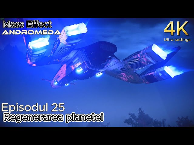Mass Effect Andromeda  Episodul 25 - Regenerarea Planetei #ultrasettings #4k #UltraHD | 3090 RTX