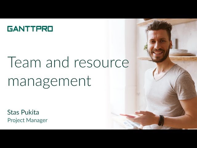 How to manage team and resources in GanttPRO