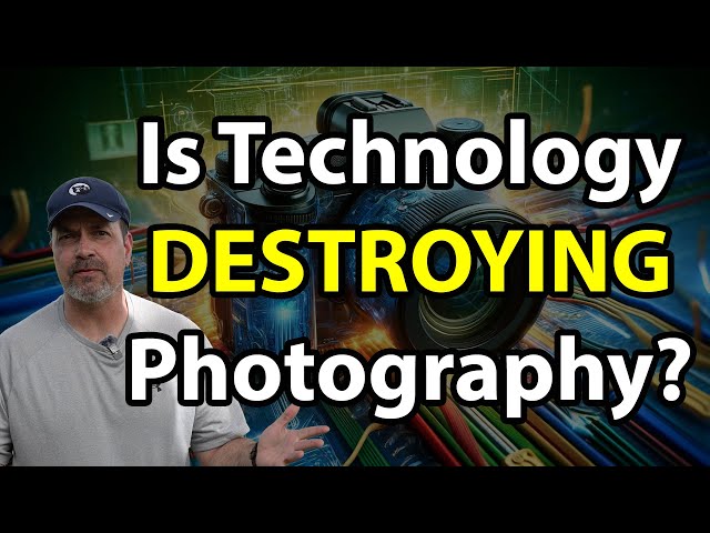 Is Technology Killing Photography (You're Not Gonna Like This One)