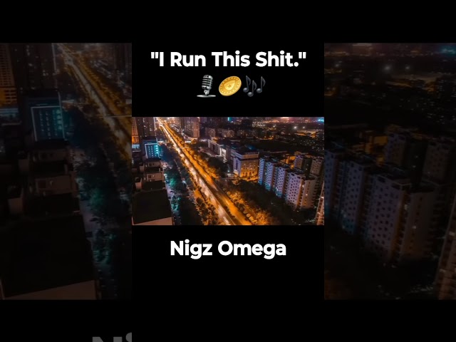 I Run This Shit - Nigz Omega