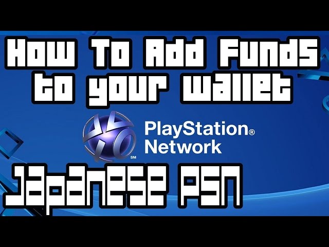 Japanese PSN - How To Buy Games (Easiest way to add funds to your wallet)