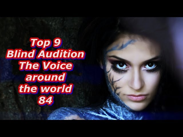 Top 9 Blind Audition (The Voice around the world 84)