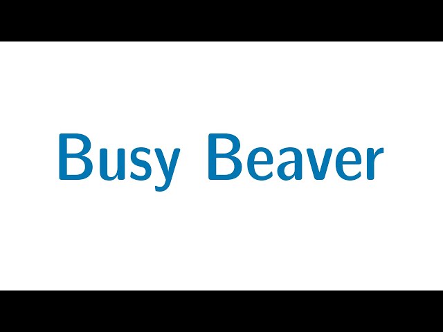 Berechenbarkeit #32 - Busy Beaver