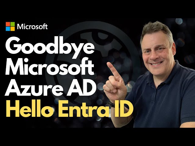 Goodbye Azure AD, Hello Entra ID