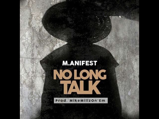 M.anifest - No Long Talk