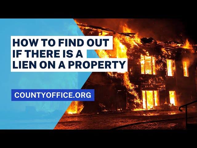 How To Find Out If There Is A Lien On A Property - CountyOffice.org