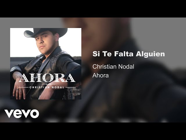 Christian Nodal - Si Te Falta Alguien (Audio Oficial)