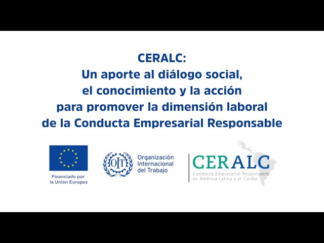 CERALC: Un aporte al diálogo social para promover la Conducta Empresarial Responsable