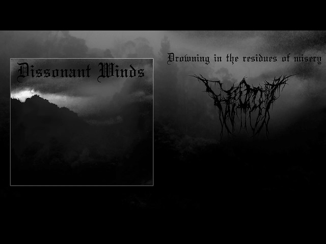 Dissonant Winds - Drowning in the Residues of Misery (Full Album Premiere)