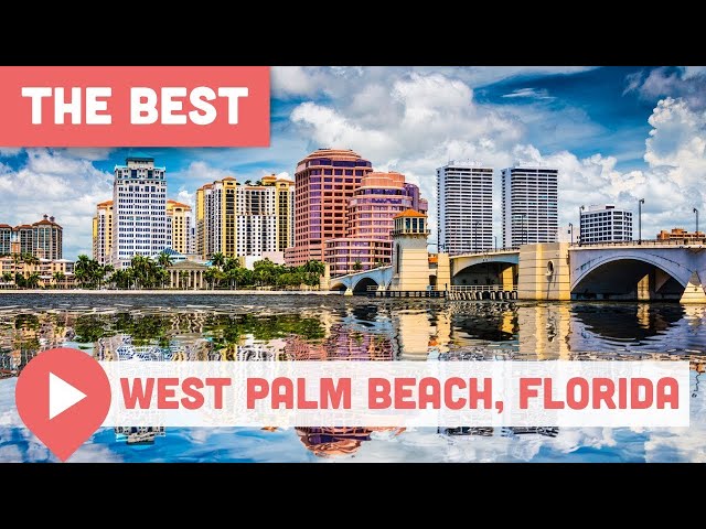 Best Things to Do in West Palm Beach, FL