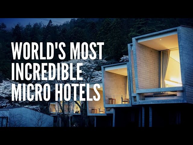 The World’s Most Incredible Micro Hotels