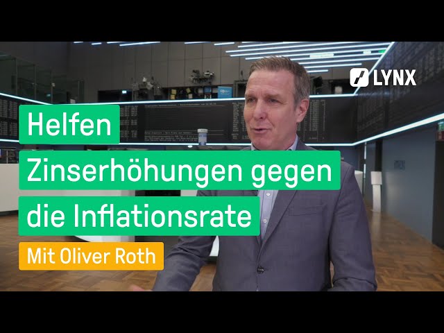 Helfen Zinserhöhungen gegen die Inflationsrate? - Interview mit Oliver Roth | LYNX fragt nach