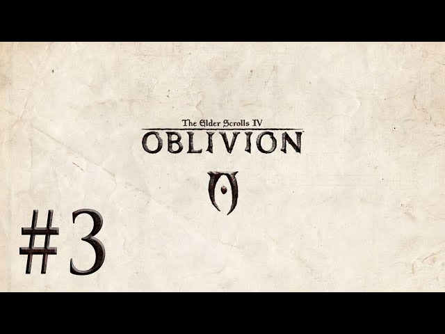 Ultimate Oblivion Playthrough Ep.  3 - Zero Visibility
