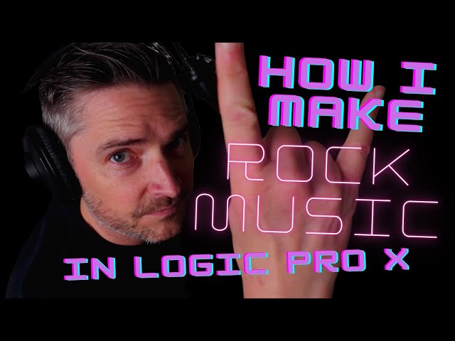 How I Make Rock Music In Logic Pro X At Home
