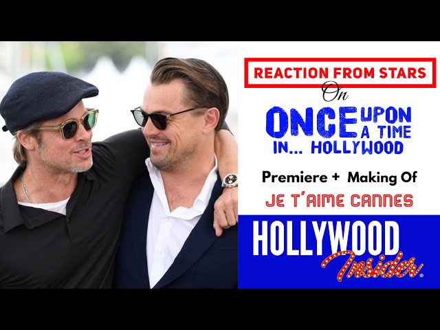 REACTION FROM STARS: Leonardo DiCaprio, Brad Pitt, Tarantino on Once Upon A Time In... Hollywood