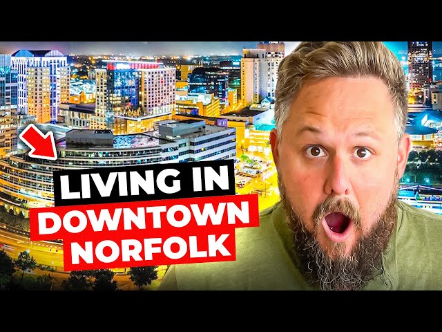 Downtown Norfolk Virginia | What's it like living in Downtown Norfolk