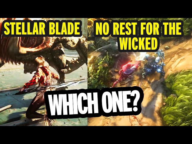 Stellar Blade or No Rest for the Wicked - If you get only one game, which one you'll choose?