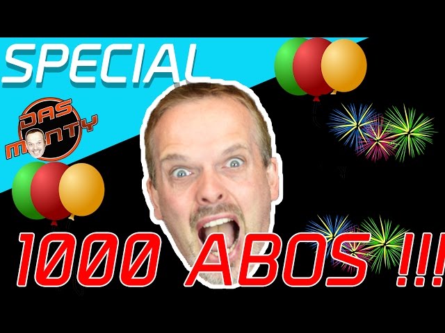 1000 Abo-Spezial - mit Tipps + Tricks für Youtuber - ohne Verlosung :D - Das Monty