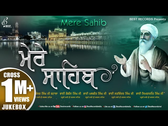 Mere Sahib (AudioJukebox) - New Shabad Gurbani Kirtan - Nonstop Shabad Kirtan - Best Records