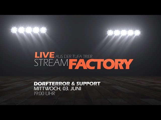 Stream Factory - LIVE aus der TUFA Trier: Dorfterror & Eddy Edge (03.06.2020)