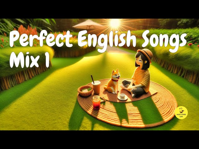 Perfect English Songs | The Best Songs with Lyrics