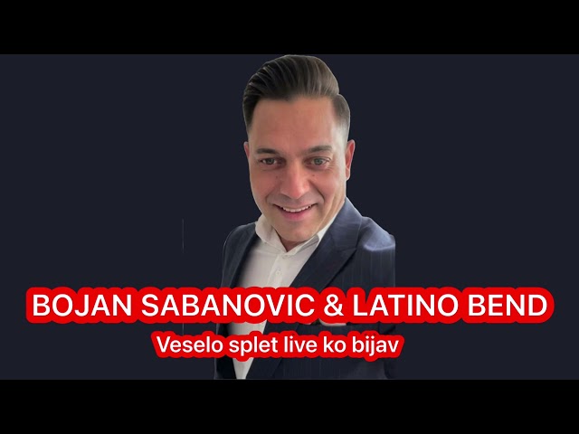 BOJAN SABANOVIC & LATINO BEND 2023 veselo splet live 44 min