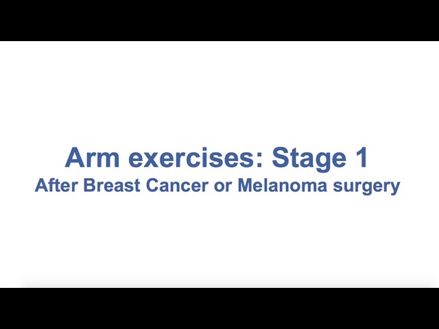 Arm exercises Stage 1: After Breast Cancer or Melanoma surgery