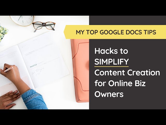 Google Docs Tips to SIMPLIFY Content Creation for Online Biz Owners