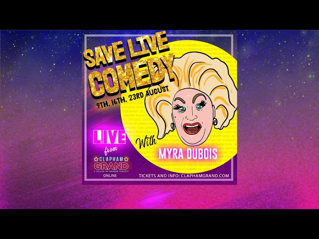 Myra Dubois - Save Live Comedy at The Clapham Grand