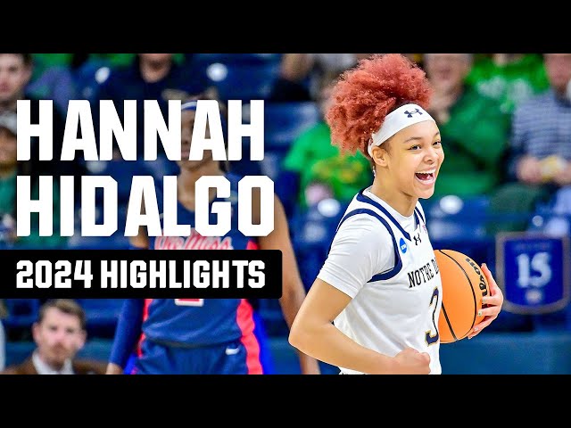 Hannah Hidalgo 2024 NCAA tournament highlights