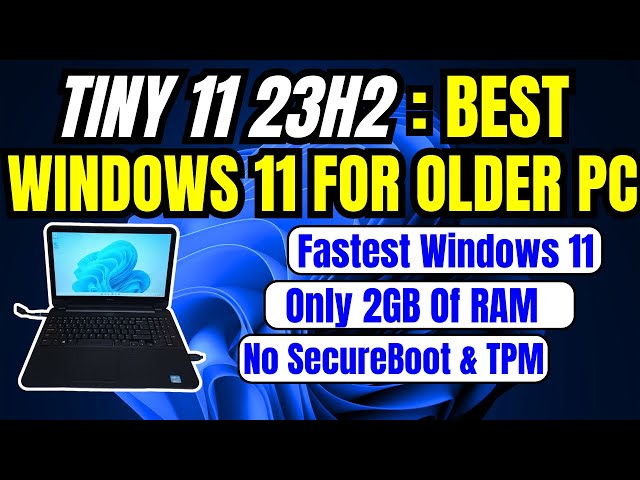 TINY 11 23h2 (Windows 11 LITE Version) How To Download & Install (Perfect For Older Computers)