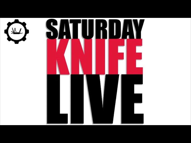 Saturday Knife Live | 8/10/19