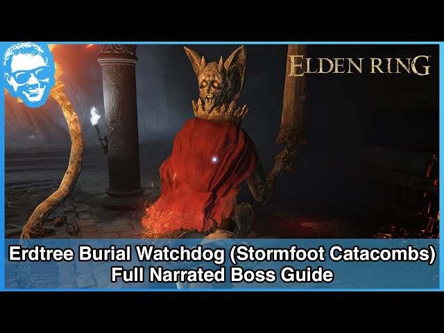 Erdtree Burial Watchdog (Stormfoot Catacombs) - Narrated Boss Guide - Elden Ring [4k HDR]