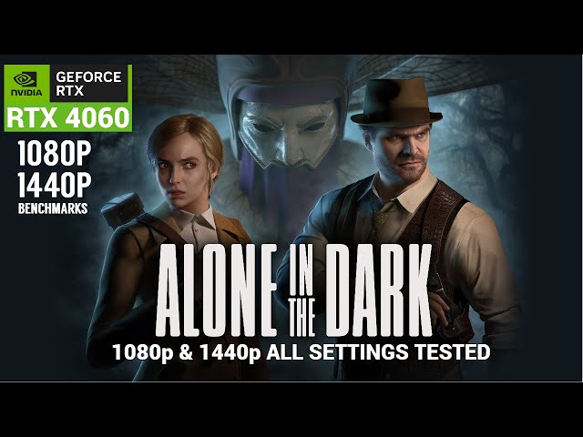 Nvidia RTX 4060 Alone in The Dark | 1080p & 1440p All Settings Tested