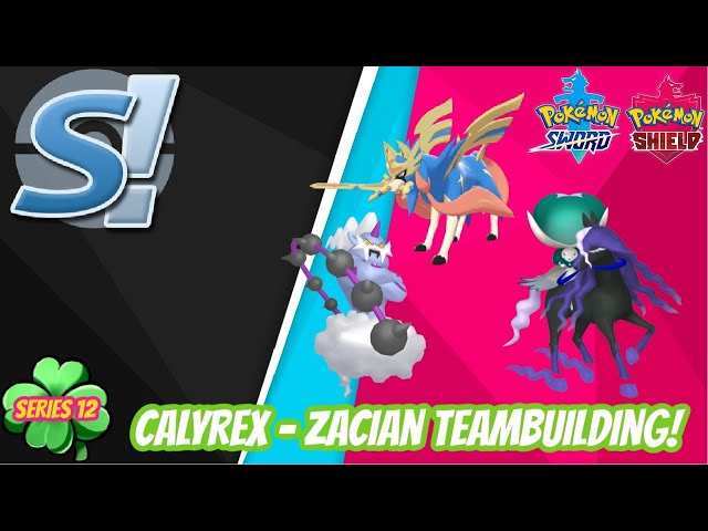 Series 12 Calyrex Shadow Rider - Zacian Teambuilding! | VGC 2022 | Pokemon Sword & Shield