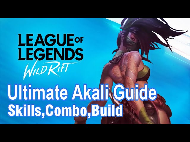 Ultimate Akali Guide | League Of Legends : Wild Rift