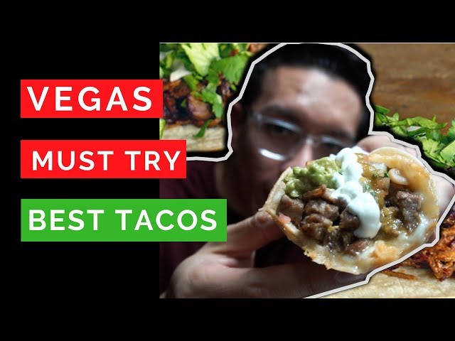 Best Tacos in Las Vegas - MUST TRY