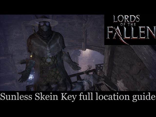 Where to find the Sunless Skein Key. (Lords of the fallen)