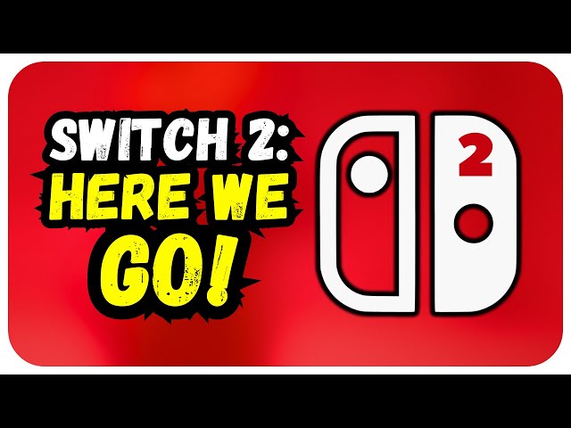 Nintendo Switch 2 - It's Happening
