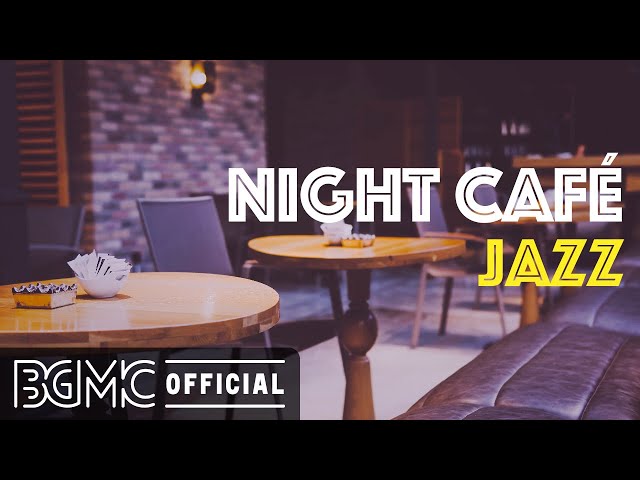 NIGHT CAFE JAZZ: Warm Jazz Music - Night Slow Jazz Coffee Piano Music for Mellow Mood