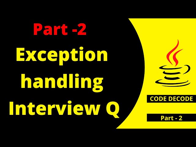 Exception handling Interview Questions and Answers in Java | Code Decode | Live Demo | Part 2